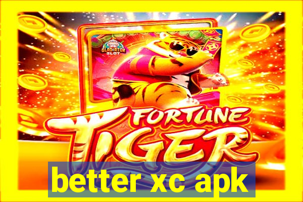 better xc apk